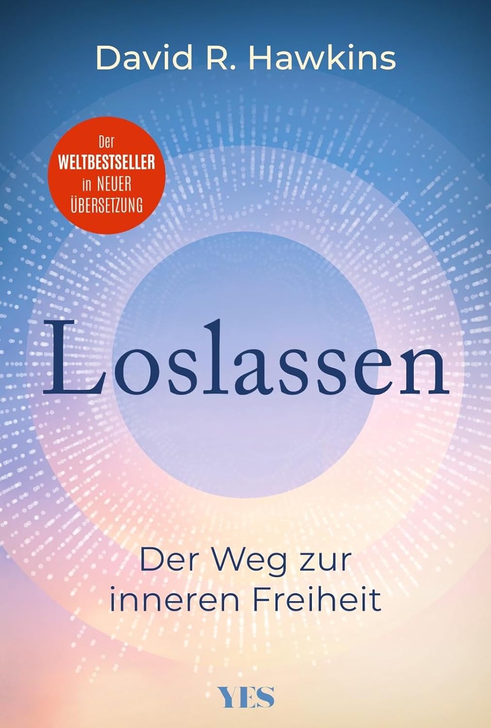 Loslassen- Der Weg zur inneren Freiheit - David R. Hawkins