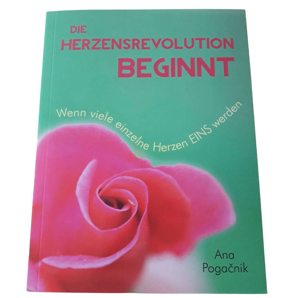 Die Herzensrevolution beginnt - Ana Pogacnik