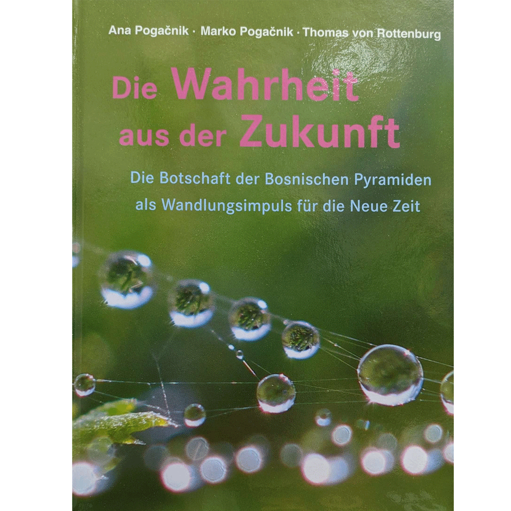 Die Wahrheit aus der Zukunft - Ana Pogačnik, Marko Pogačnik, Thomas von Rottenburg